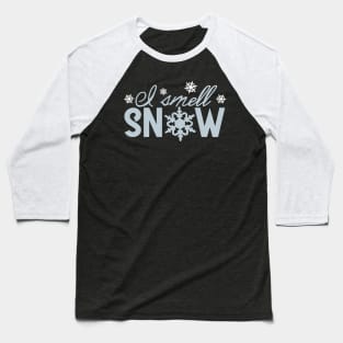 I Smell Snow Baseball T-Shirt